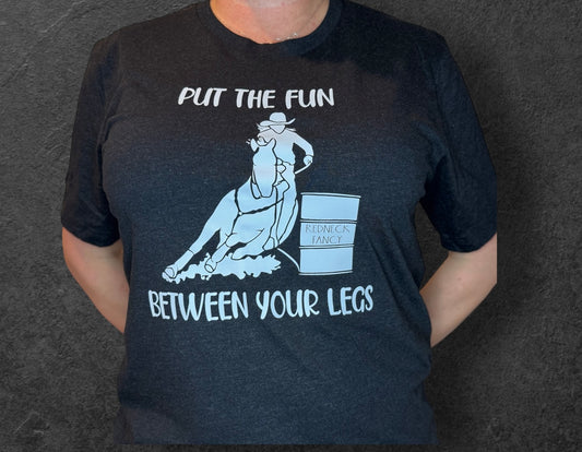 Put the Fun Between Your Legs T-shirt